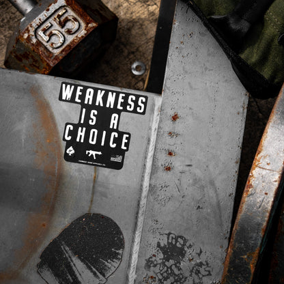 Weakness Is A Choice Stacked Decal Sticker