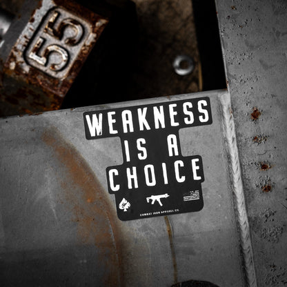 Weakness Is A Choice Stacked Decal Sticker